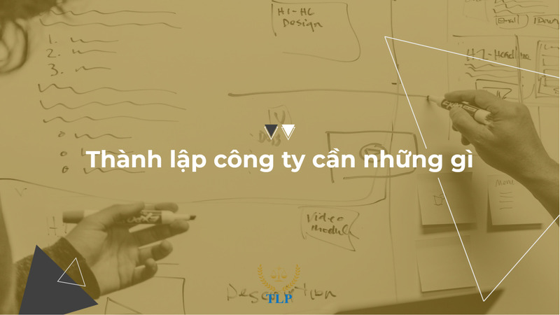 Thành lập Công ty cần những gì?