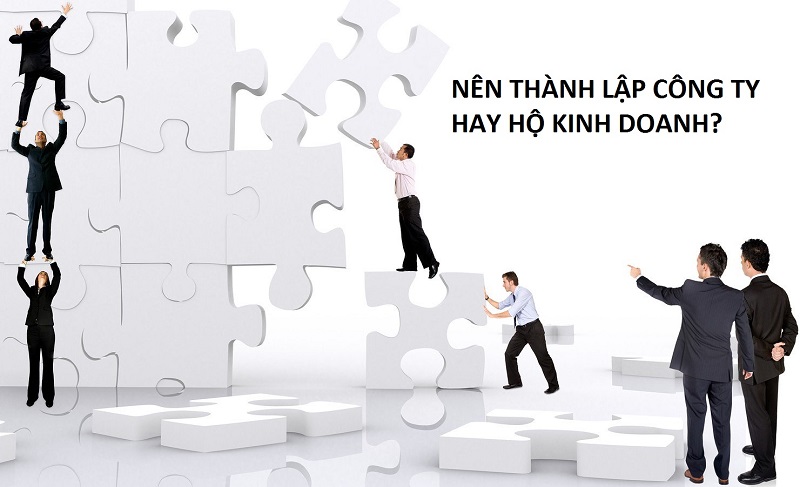 Nên thành lập công ty hay hộ kinh doanh cá thể?