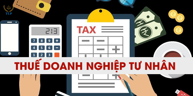 Thuế doanh nghiệp tư nhân phải nộp