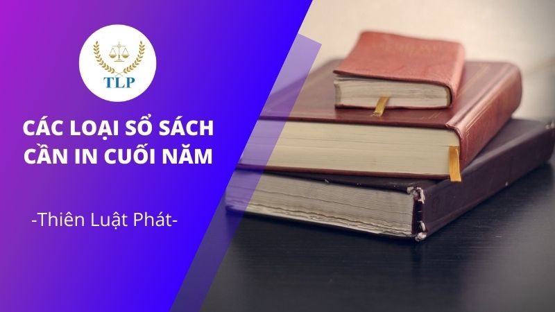 Các loại sổ sách kế toán cần in cuối năm và những lưu ý cần biết
