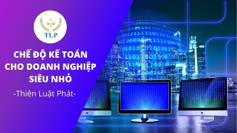 Chế độ kế toán cho doanh nghiệp siêu nhỏ mới nhất