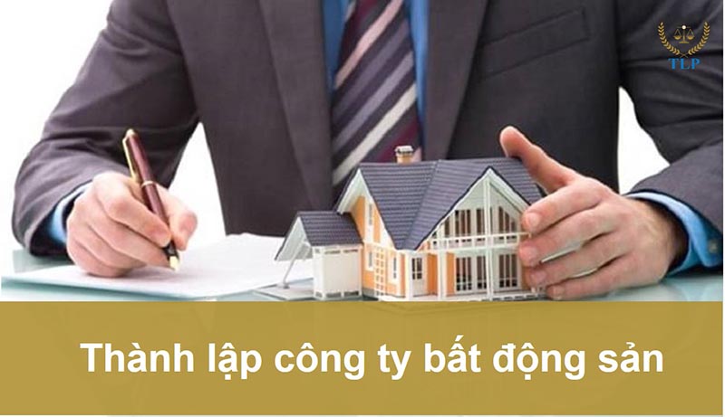 Điều kiện, hồ sơ, thủ tục thành lập công ty bất động sản chuẩn nhất