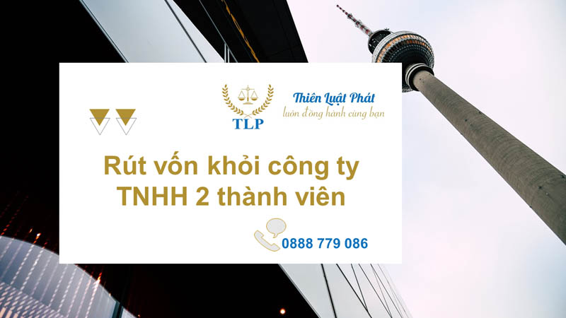 Rút vốn khỏi công ty TNHH 2 thành viên