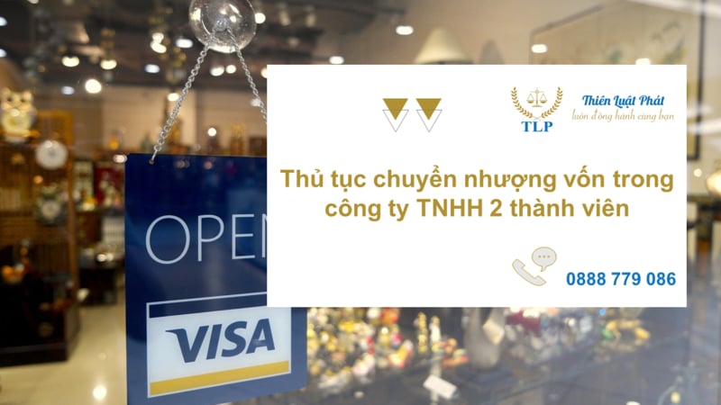 Thủ tục chuyển nhượng vốn trong công ty TNHH 2 thành viên