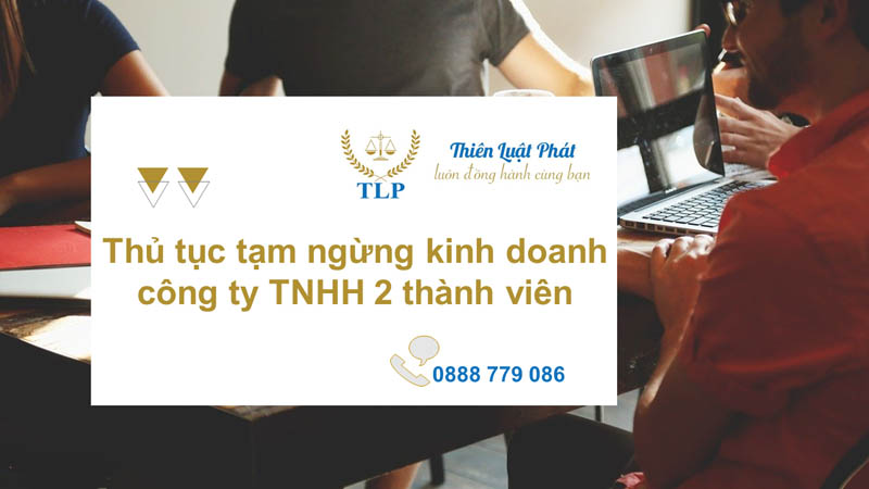 Thủ tục tạm ngừng kinh doanh của công ty TNHH 2 thành viên