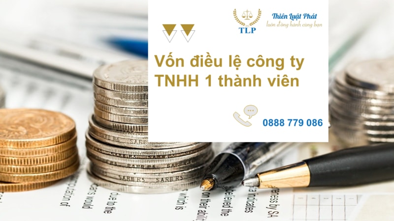 Vốn điều lệ của công ty TNHH 1 thành viên