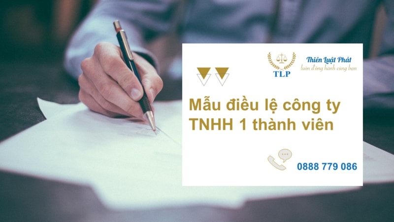 Mẫu điều lệ công ty TNHH một thành viên mới nhất